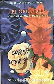 Libri di seconda mano: ANGUSTIAS MORENO, María.- - El Opus dei. Anexo a una historia.